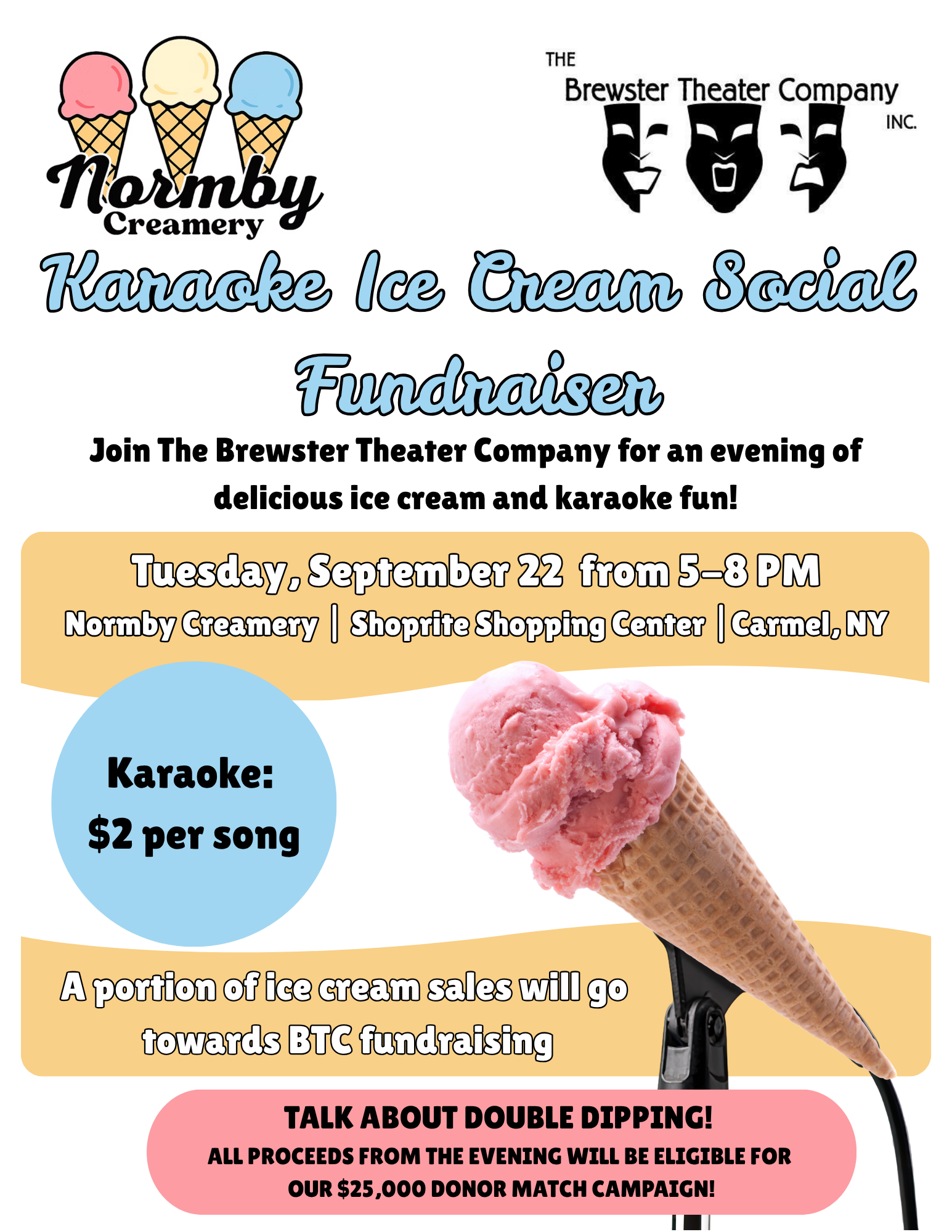 Karaoke Ice Cream Social Fundraiser with The Brewster Theater Company and Normby Creamery. Tuesday, September 22 from 5 to 8 PM at Normby Creamery, Shoprite Shopping Center, Carmel, NY. Karaoke is $2 per song, a portion of ice cream sales supports Brewster Theater Company fundraising, and all proceeds are eligible for the $25,000 donor match campaign.